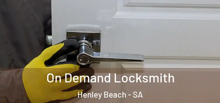 On Demand Locksmith Henley Beach - SA