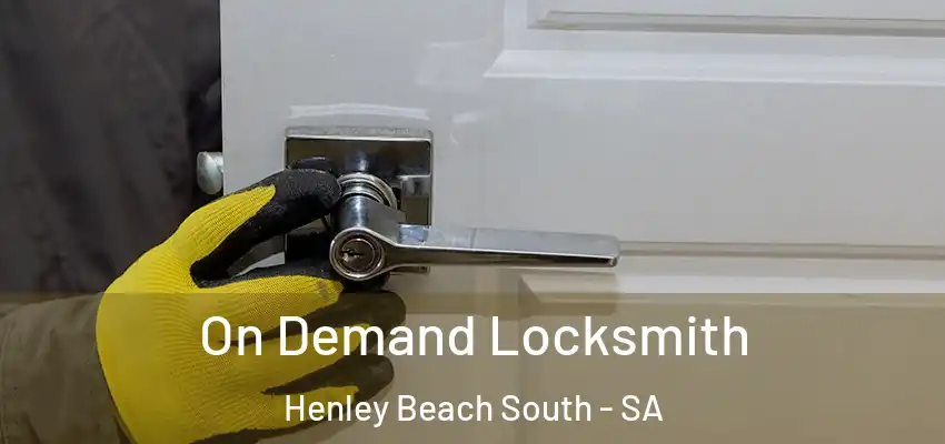 On Demand Locksmith Henley Beach South - SA