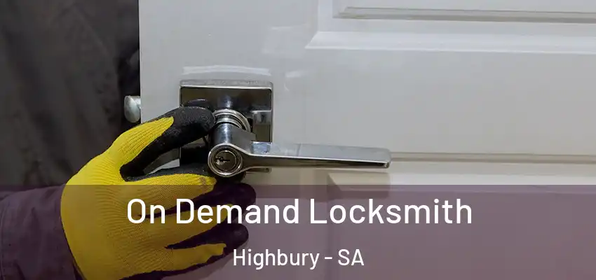 On Demand Locksmith Highbury - SA