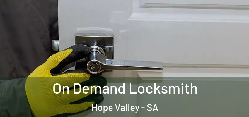 On Demand Locksmith Hope Valley - SA