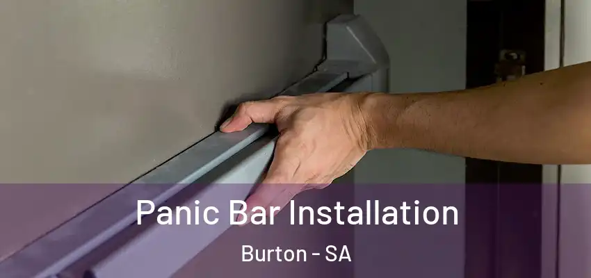  Panic Bar Installation Burton - SA
