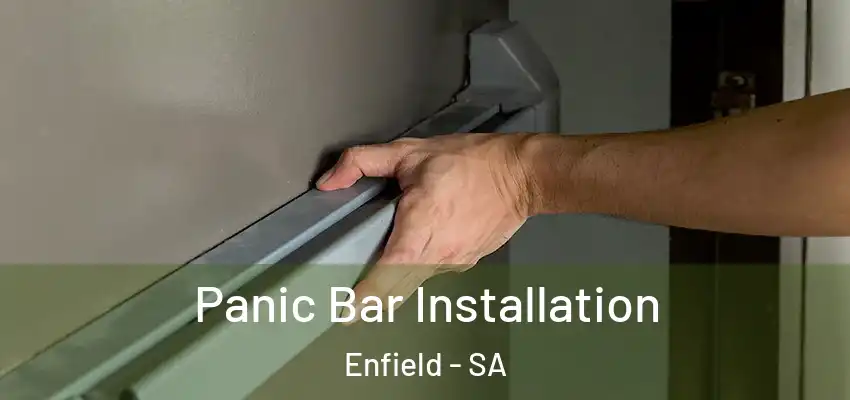 Panic Bar Installation Enfield - SA