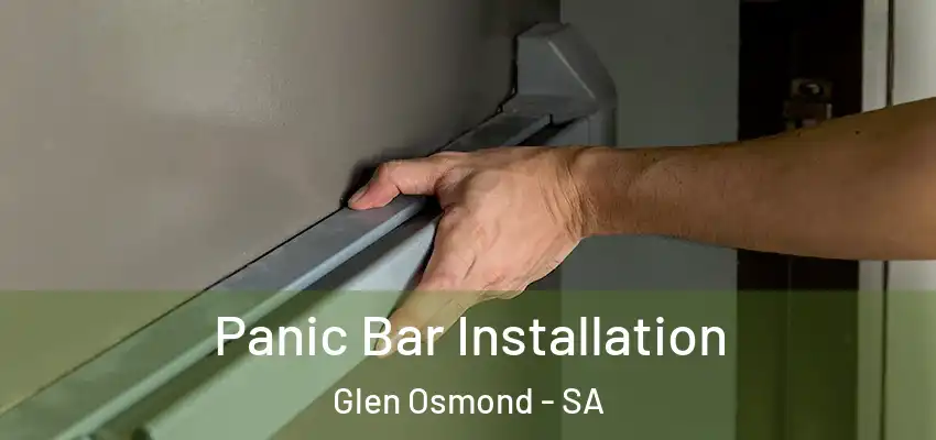 Panic Bar Installation Glen Osmond - SA