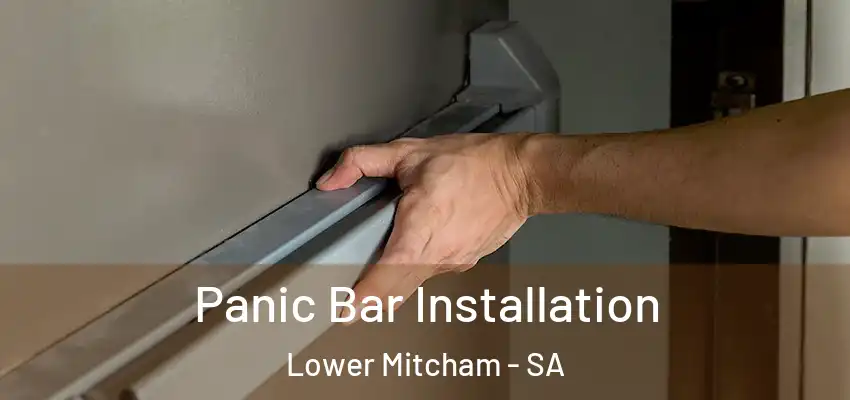 Panic Bar Installation Lower Mitcham - SA
