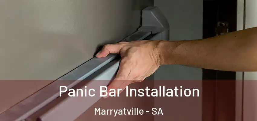 Panic Bar Installation Marryatville - SA