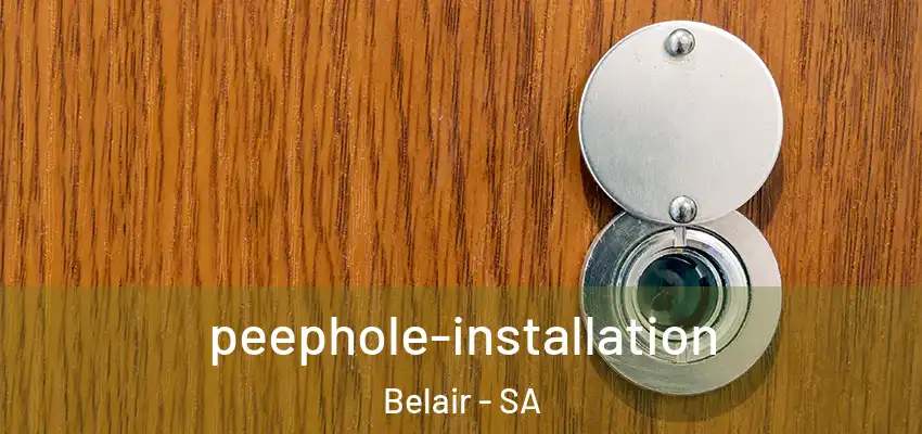 peephole-installation Belair - SA