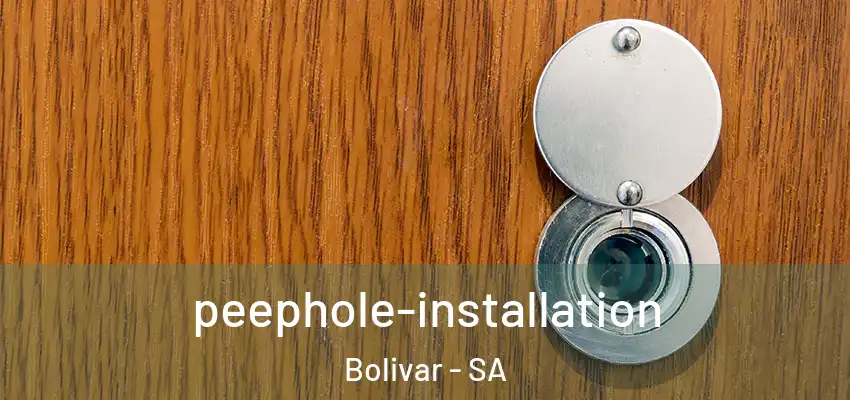 peephole-installation Bolivar - SA