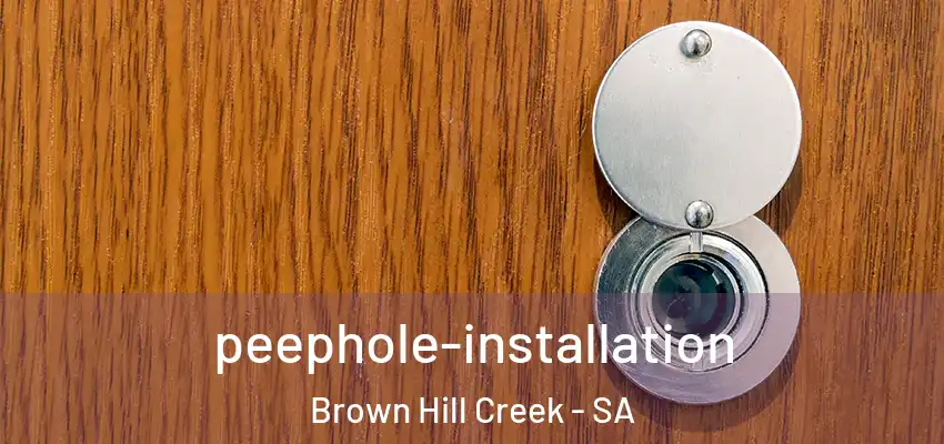 peephole-installation Brown Hill Creek - SA