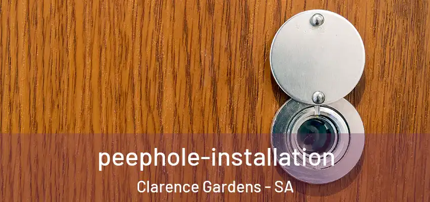 peephole-installation Clarence Gardens - SA
