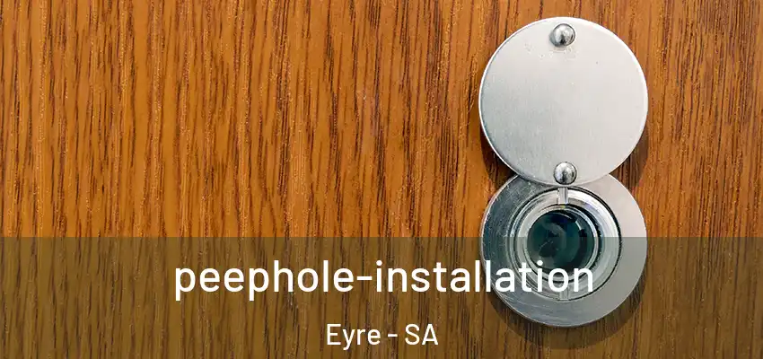 peephole-installation Eyre - SA