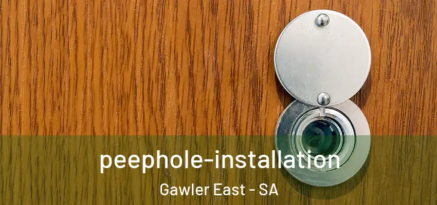peephole-installation Gawler East - SA