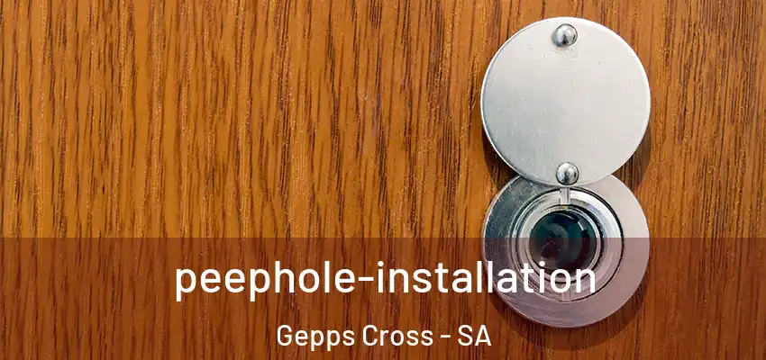 peephole-installation Gepps Cross - SA