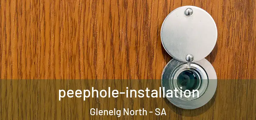 peephole-installation Glenelg North - SA