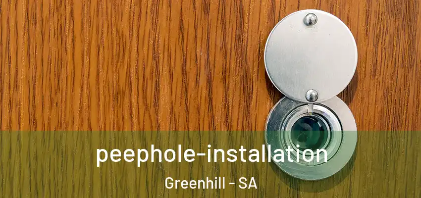 peephole-installation Greenhill - SA
