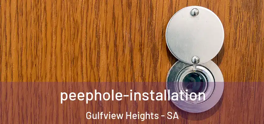  peephole-installation Gulfview Heights - SA