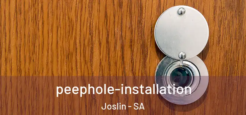 peephole-installation Joslin - SA
