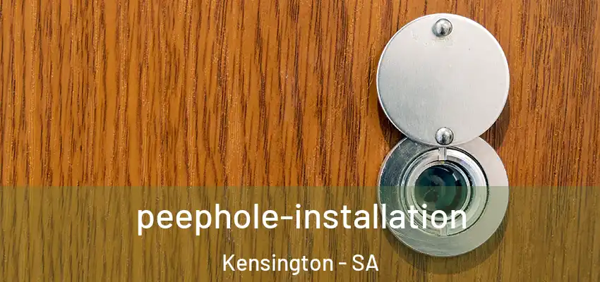 peephole-installation Kensington - SA