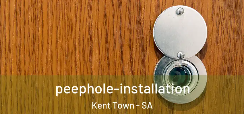 peephole-installation Kent Town - SA
