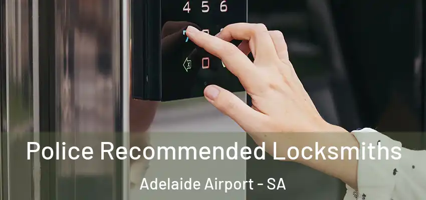  Police Recommended Locksmiths Adelaide Airport - SA