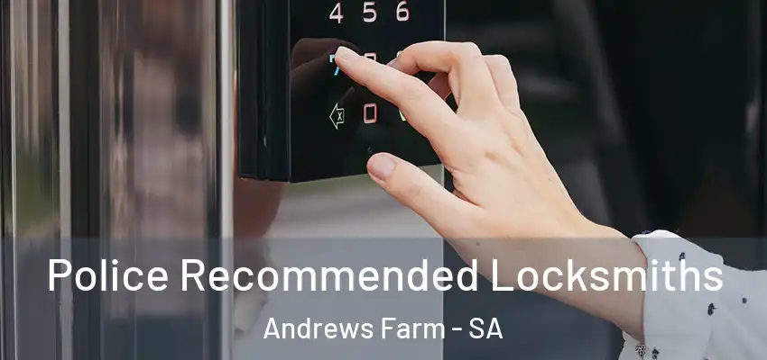 Police Recommended Locksmiths Andrews Farm - SA