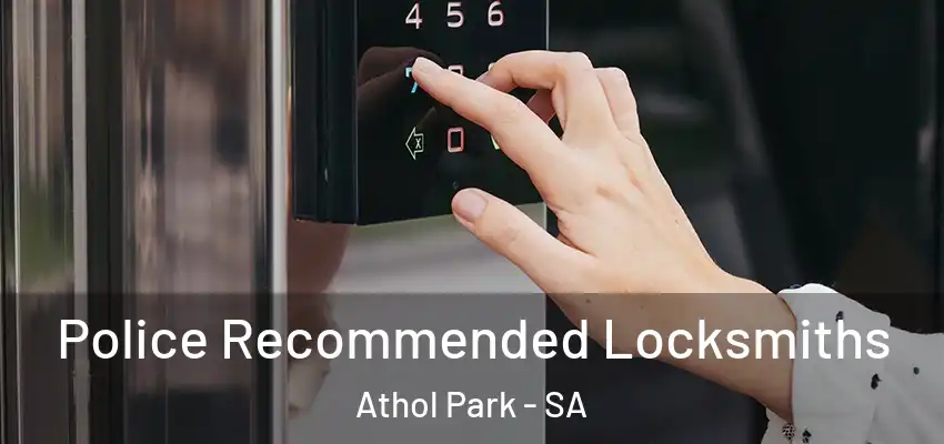 Police Recommended Locksmiths Athol Park - SA