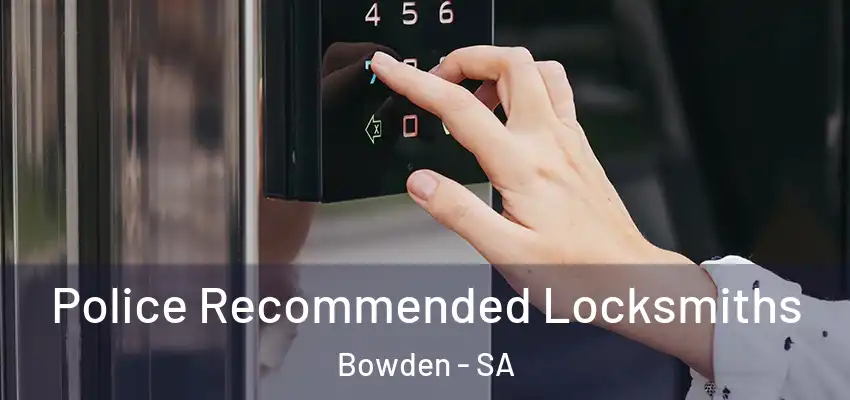 Police Recommended Locksmiths Bowden - SA