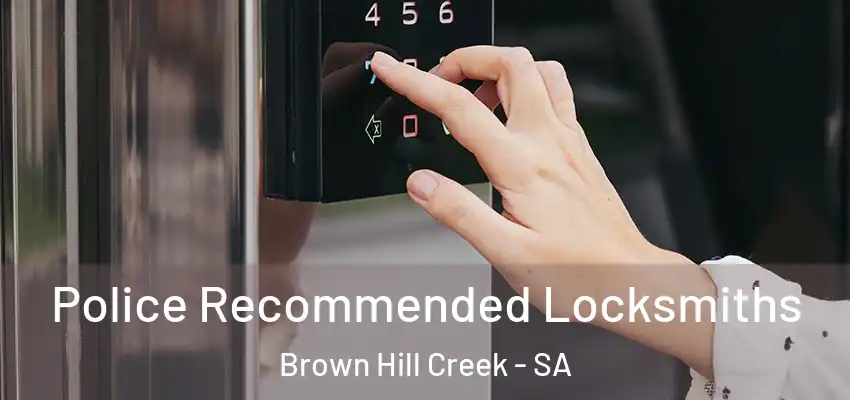 Police Recommended Locksmiths Brown Hill Creek - SA