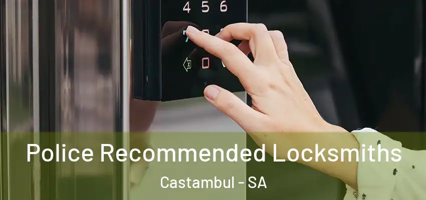 Police Recommended Locksmiths Castambul - SA