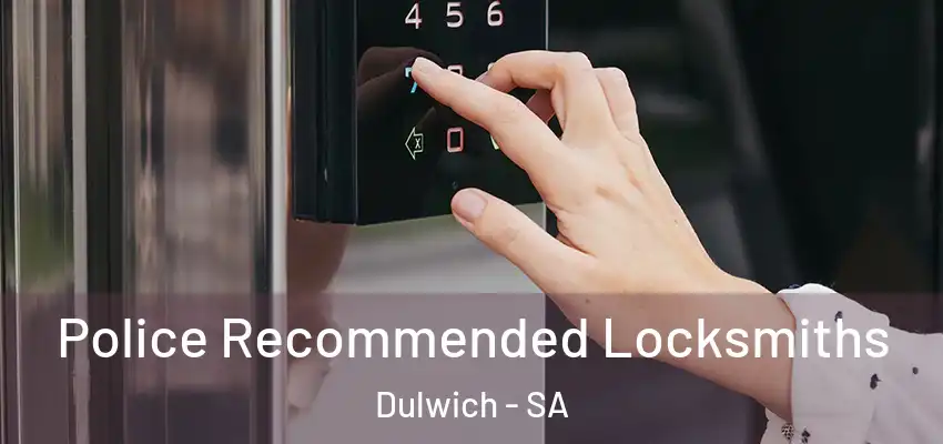  Police Recommended Locksmiths Dulwich - SA