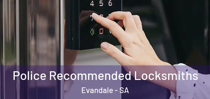  Police Recommended Locksmiths Evandale - SA