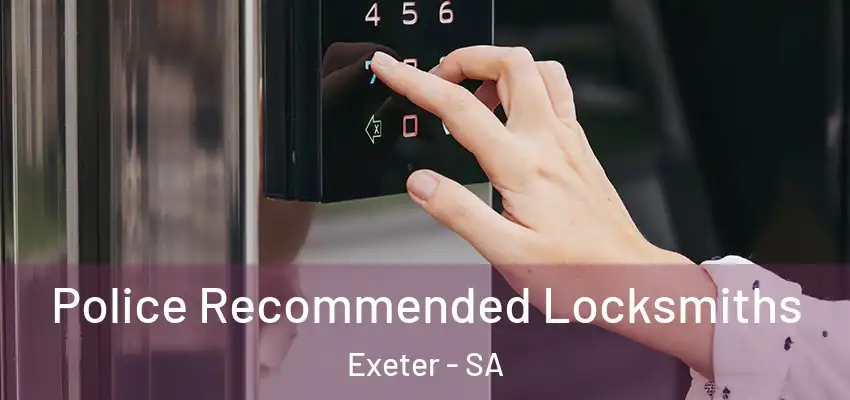 Police Recommended Locksmiths Exeter - SA