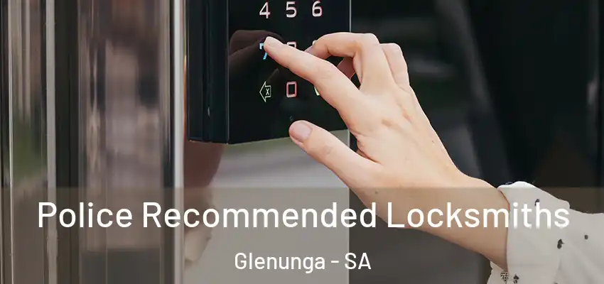 Police Recommended Locksmiths Glenunga - SA