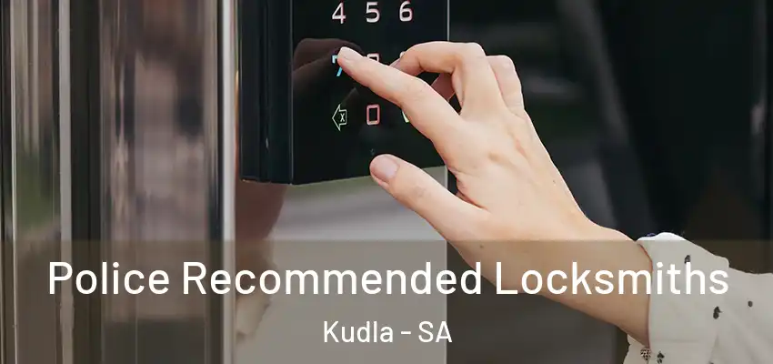 Police Recommended Locksmiths Kudla - SA