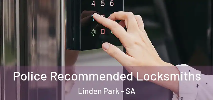 Police Recommended Locksmiths Linden Park - SA