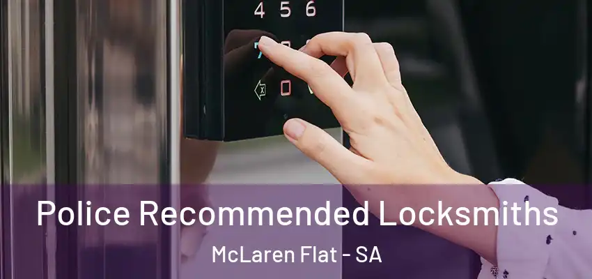 Police Recommended Locksmiths McLaren Flat - SA