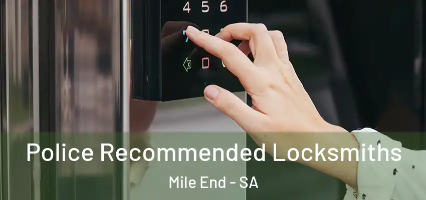 Police Recommended Locksmiths Mile End - SA