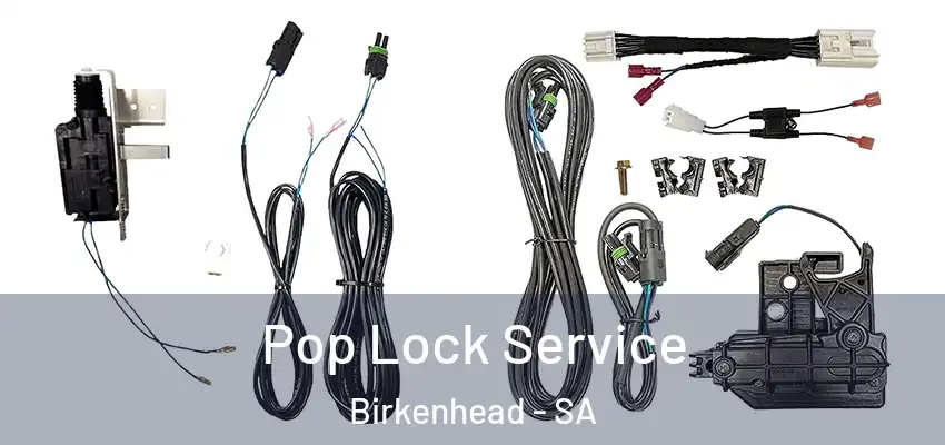 Pop Lock Service Birkenhead - SA