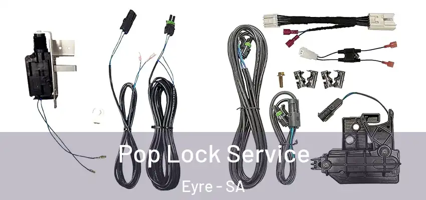 Pop Lock Service Eyre - SA