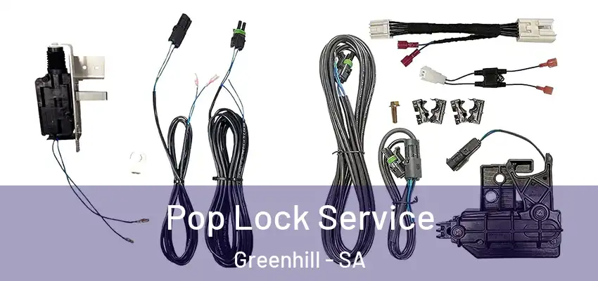 Pop Lock Service Greenhill - SA