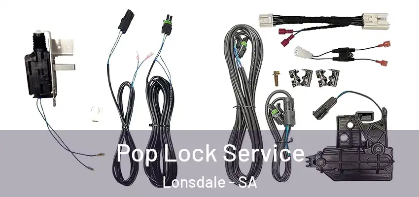  Pop Lock Service Lonsdale - SA