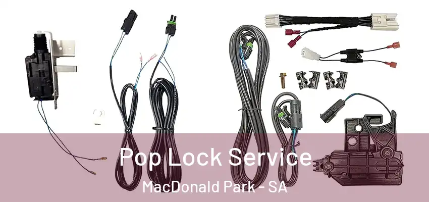 Pop Lock Service MacDonald Park - SA