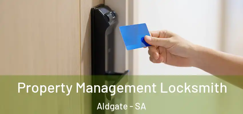 Property Management Locksmith Aldgate - SA