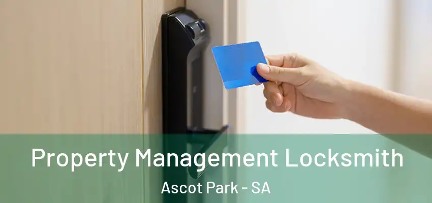  Property Management Locksmith Ascot Park - SA