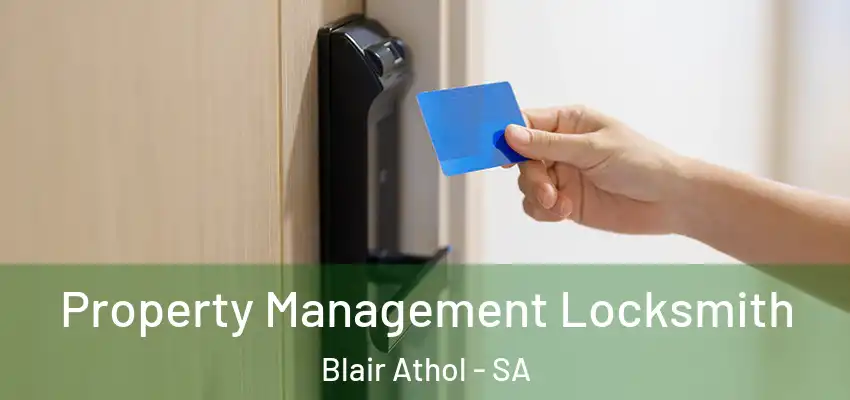 Property Management Locksmith Blair Athol - SA