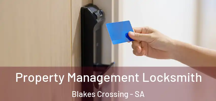 Property Management Locksmith Blakes Crossing - SA