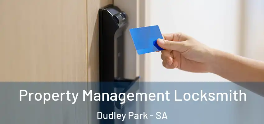 Property Management Locksmith Dudley Park - SA