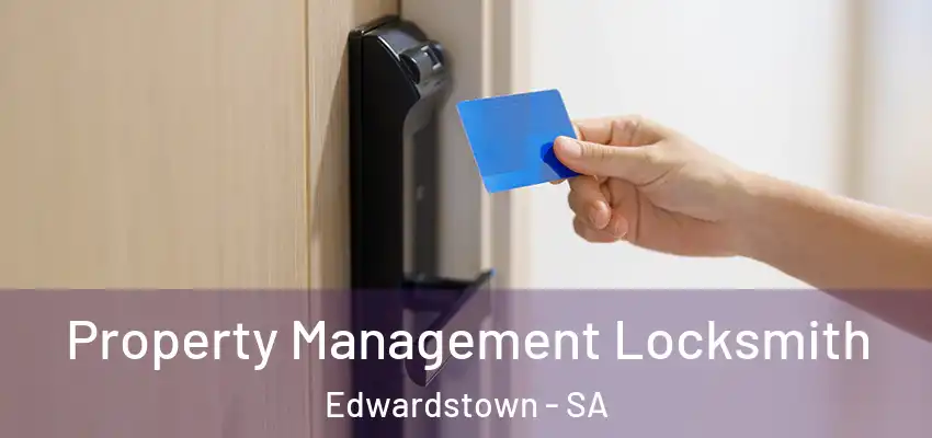 Property Management Locksmith Edwardstown - SA