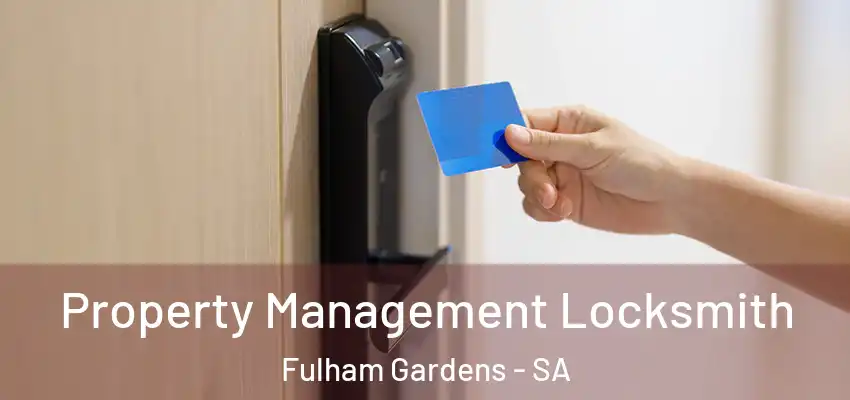  Property Management Locksmith Fulham Gardens - SA