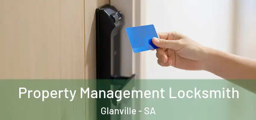 Property Management Locksmith Glanville - SA