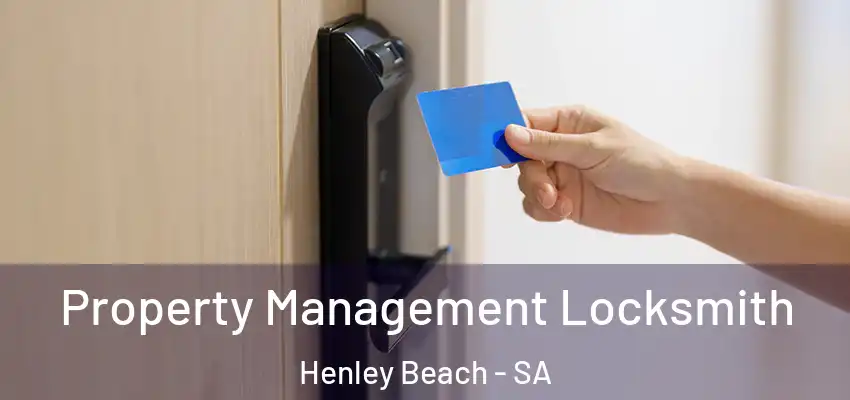 Property Management Locksmith Henley Beach - SA